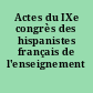 Actes du IXe congrès des hispanistes français de l'enseignement supérieur