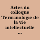 Actes du colloque 'Terminologie de la vie intellectuelle au moyen âge' Leyde-La Haye 20-21 septembre 1985