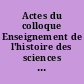 Actes du colloque Enseignement de l'histoire des sciences aux scientifiques : Nantes, 9-10-11 octobre 1980