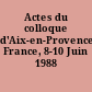 Actes du colloque d'Aix-en-Provence, France, 8-10 Juin 1988