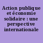 Action publique et économie solidaire : une perspective internationale