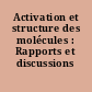 Activation et structure des molécules : Rapports et discussions