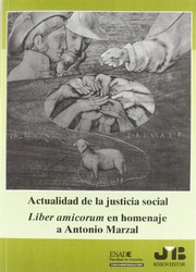 Actualidad de la justicia social : Liber amicorum en homenage a Antonio Marzal