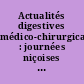 Actualités digestives médico-chirurgicales : journées niçoises de pathologie et chirurgie digestives et vasculaires abdominales