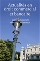 Actualités en droit commercial et bancaire : liber amicorum Martine Delierneux