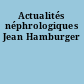 Actualités néphrologiques Jean Hamburger