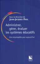 Administrer, gérer, évaluer les systèmes éducatifs : une encyclopédie pour aujourd'hui