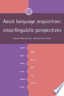 Adult language acquisition : cross-linguistic perspectives : 1 : field methods