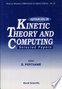 Advances in kinetic theory and computing : selected papers