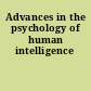Advances in the psychology of human intelligence