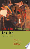 African-American English : structure, history, and use