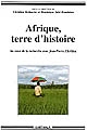 Afrique, terre d'histoire : au cœur de la recherche avec Jean-Pierre Chrétien