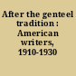 After the genteel tradition : American writers, 1910-1930