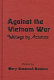 Against the Vietnam War : writings by activists
