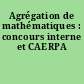 Agrégation de mathématiques : concours interne et CAERPA