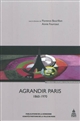 Agrandir Paris, 1860-1970 : [colloque]