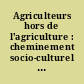 Agriculteurs hors de l'agriculture : cheminement socio-culturel des anciens agriculteurs de cinq villages français