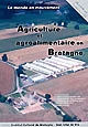 Agriculture et agroalimentaire en Bretagne : le monde en mouvement : [actes du] colloque de Loudéac, 17 avril 2004