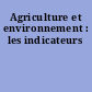 Agriculture et environnement : les indicateurs