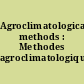 Agroclimatological methods : Methodes agroclimatologiques