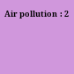 Air pollution : 2