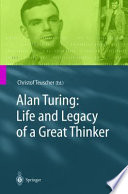 Alan Turing : life and legacy of a great thinker
