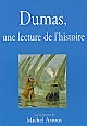 Alexandre Dumas : une lecture de l'Histoire