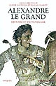 Alexandre le Grand : histoire et dictionnaire