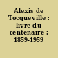 Alexis de Tocqueville : livre du centenaire : 1859-1959