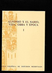 Alfonso X el Sabio : 1 : Vida, obra y época : Actas del Congreso Internacional, 1984