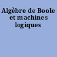 Algèbre de Boole et machines logiques