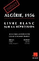 Algérie, 1956 : livre blanc sur la répression