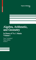 Algebra, arithmetic, and geometry : Volume I : in honor of Yu. I. Manin
