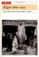 Alger, 1860-1939 : le modèle ambigu du triomphe colonial