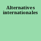 Alternatives internationales