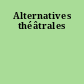 Alternatives théâtrales