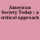 American Society Today : a critical approach
