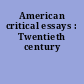 American critical essays : Twentieth century