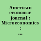 American economic journal : Microeconomics : a journal of the American Economic Association