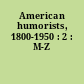 American humorists, 1800-1950 : 2 : M-Z