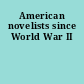 American novelists since World War II