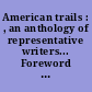 American trails : , an anthology of representative writers... Foreword and introduction by Jean Guiguet : 2 : 1850-1910. [Texts selected by] Pierre Deflaux,... J : ean-Pierre Martin,... Daniel Royot,... Jean Guiguet,..