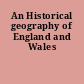 An Historical geography of England and Wales