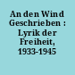An den Wind Geschrieben : Lyrik der Freiheit, 1933-1945