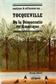 Analyses et réflexions sur Tocqueville : "De la Démocratie en Amérique"
