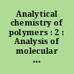 Analytical chemistry of polymers : 2 : Analysis of molecular structure and chemical groups