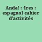 Anda! : 1res : espagnol cahier d'activités