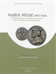 André Alciat, 1492-1550 : un humaniste au confluent des savoirs dans l'Europe de la Renaissance