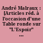 André Malraux : [Articles réd. à l'occasion d'une Table ronde sur "L'Espoir" d'André Malraux, organisée..., le 15 mars 1980, à la Sorbonne]
