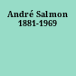 André Salmon 1881-1969